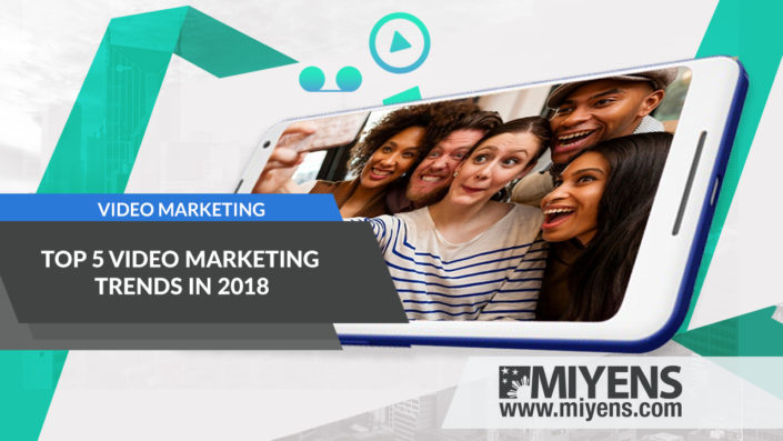 top-5-video-marketing-trends-in-2018 video marketing to win new customers